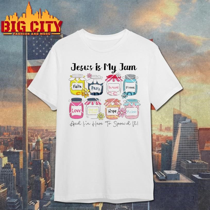Jesus Is My Jam And Im Here To Spread It Shirt