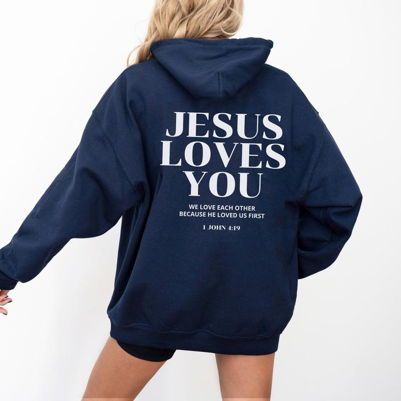 Jesus Loves You Hoodie Christian Hoodie Christian Sweatshirt Jesus Hoodie Trendy Hoodie Bible Verse Shirt Aesthetic Clothing Christian  T-shirt, sweater and Hoodie