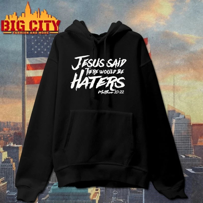 Jesus Said There Would Be Haters Matthew 10 22 shirt