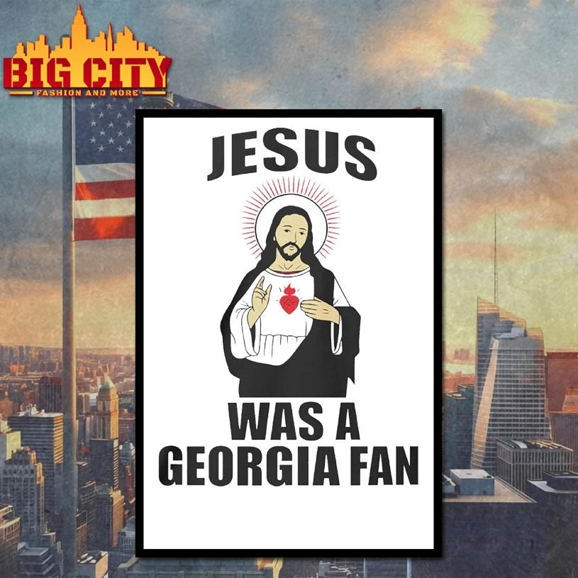 Jesus Was A Georgia Fan shirt