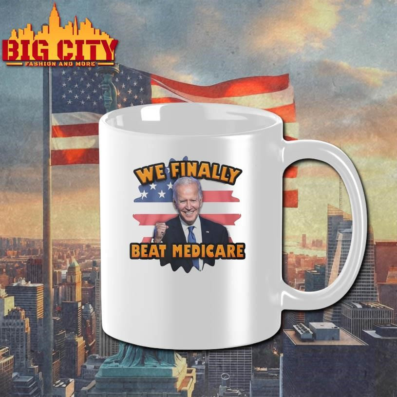 Joe Biden We Finally Beat Medicare shirt