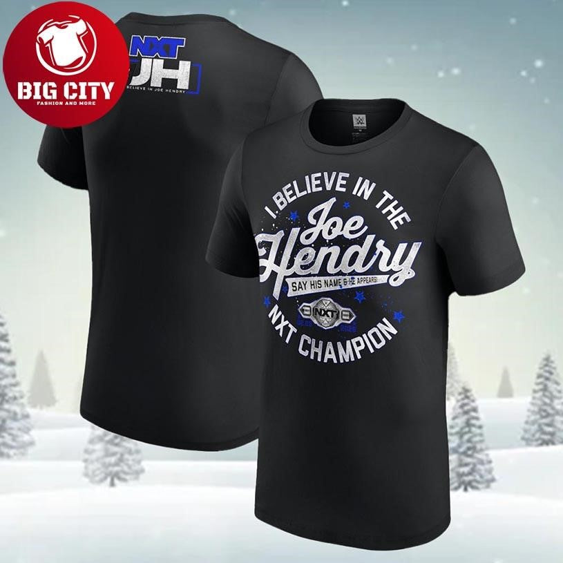 Joe Hendry I Believe In The NXT Champion Two Sided Shirt