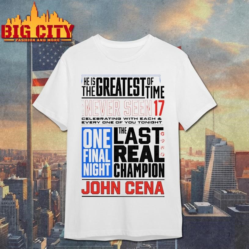 John Cena Never Seen 17 Phrase Shirt He Is Greatest Of All Time Shirt
