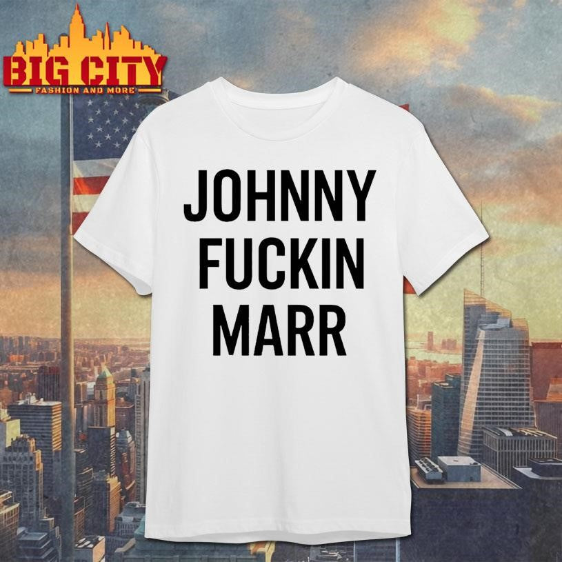 Johnny Fuckin Marr 2025 Shirt