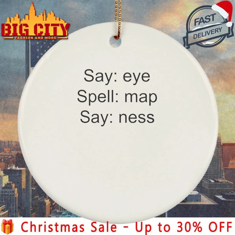 Joke Say EYE Spell MAP Say NESS shirt