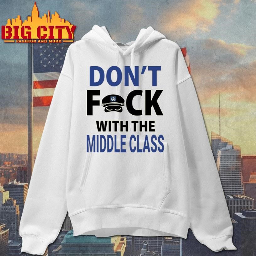 Joshua Block Don’t Fuck With The Middle Class shirt