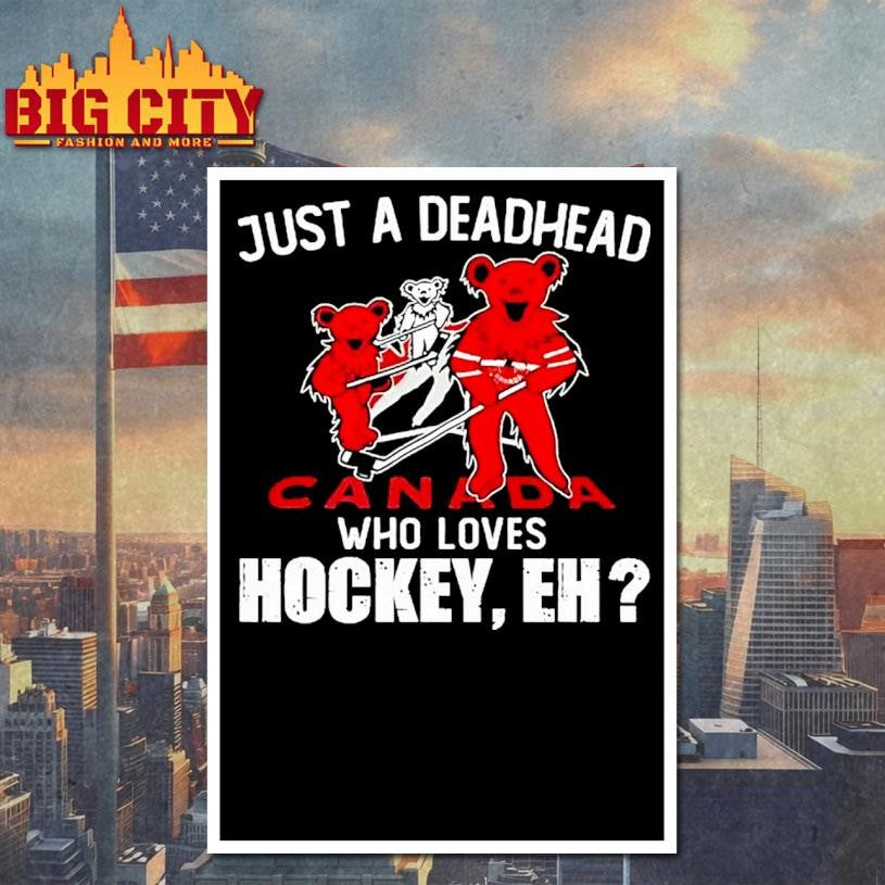 Just A Deadhead Loves Canadian Hockey Shirt