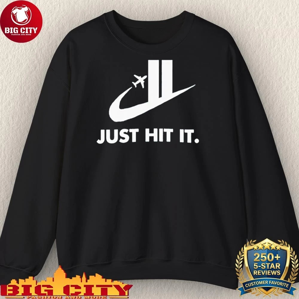 Just Hit It Shirt
