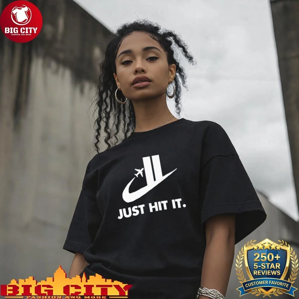 Just Hit It Shirt