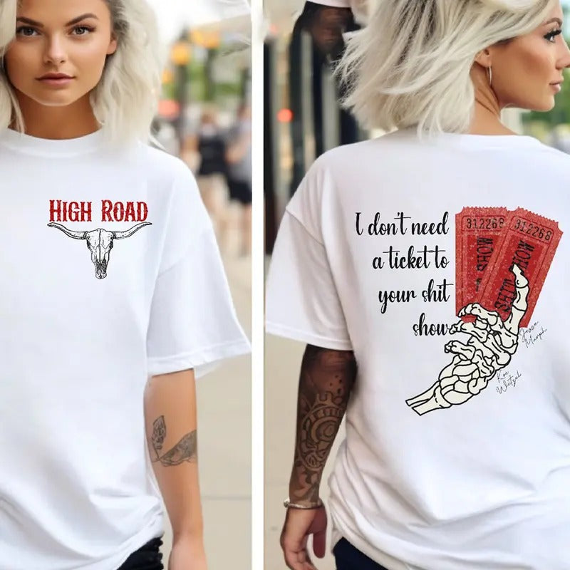 K0e WetzeI High Road Both Sided Tee, Ticket To Your Sh!t Show, Country Music Shirt, Summer Music Festival Tee, High R0ad Graphic Tee, Unisex T-Shirt, Gifts For Men Women, Short Sleeve Tee Shirt