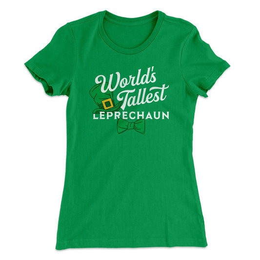 World's Tallest Leprechaun Women's T-Shirt