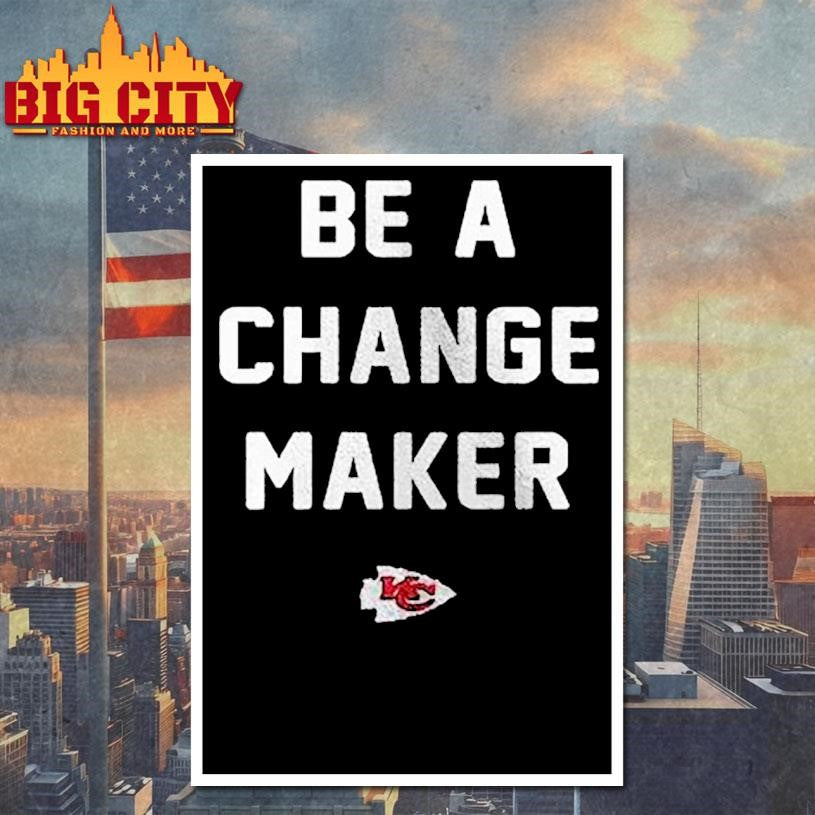 Kansas City Chiefs Be A Change Maker Opportunity Equity Freedom Justice Shirt