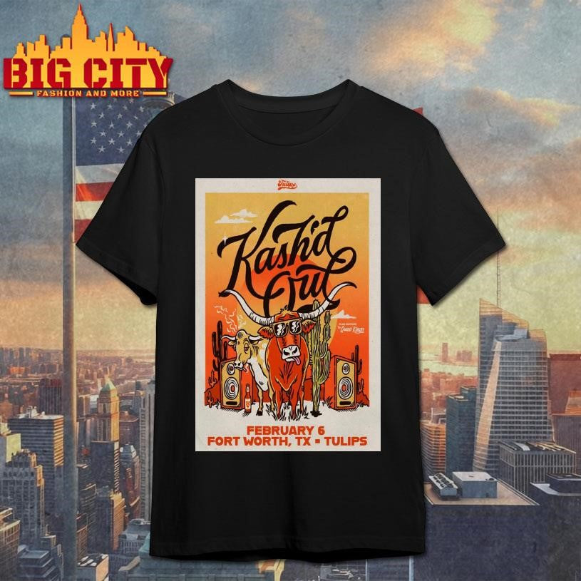 Kash’d Out 2.6.2026 Fort Worth TX Poster Shirt
