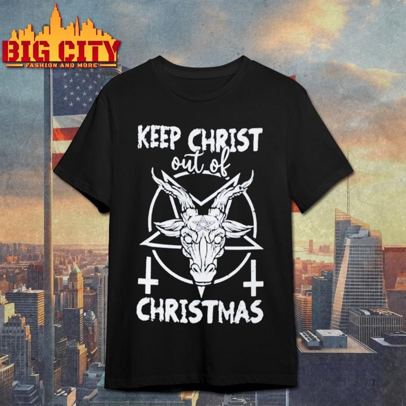 Keep Christ Out Of Christmas Shirt