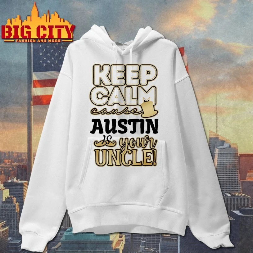 Keep calm cause Austin is your uncle shirt