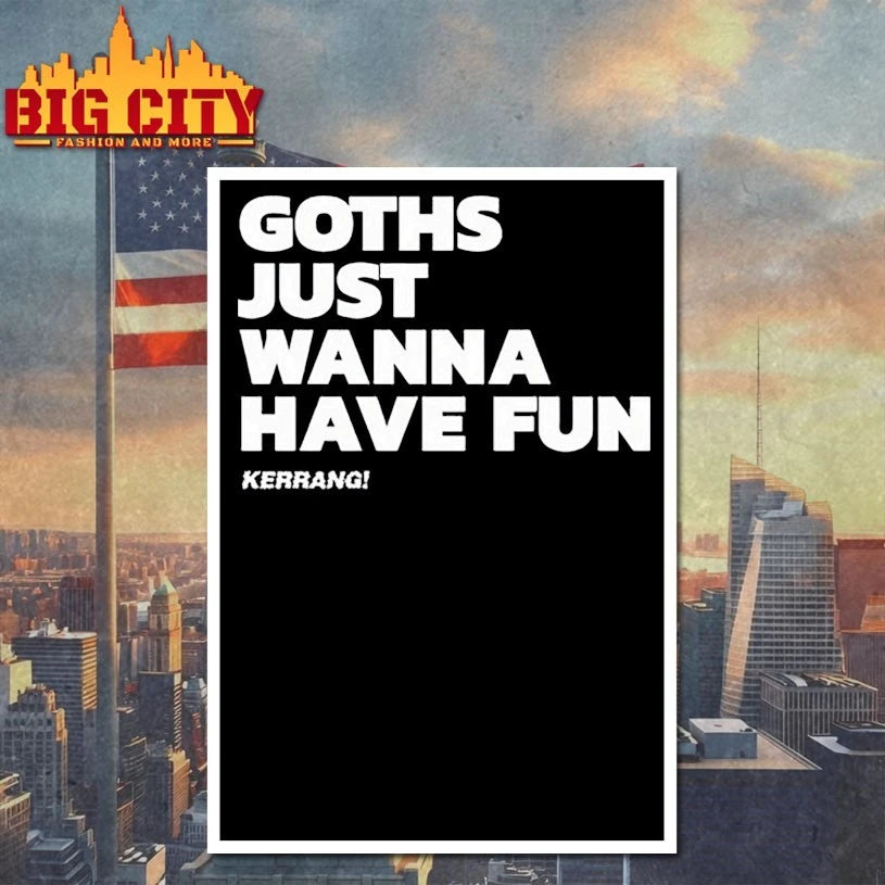 Kerrang Goths Just Wanna Have Fun Shirt
