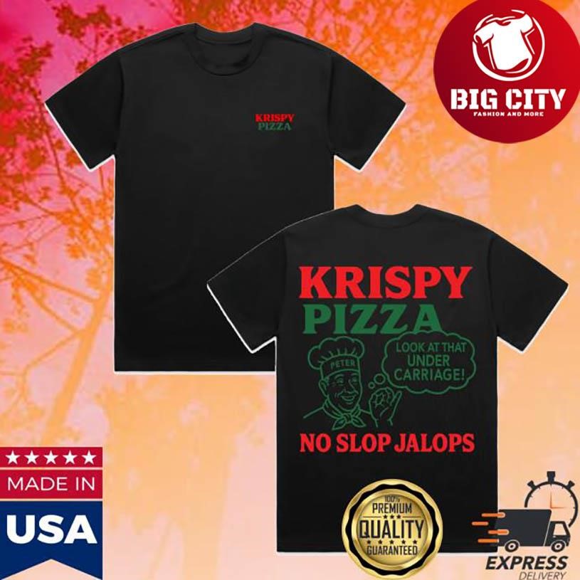 Krispy Pizza No Slop Jalops Two Sided Shirt