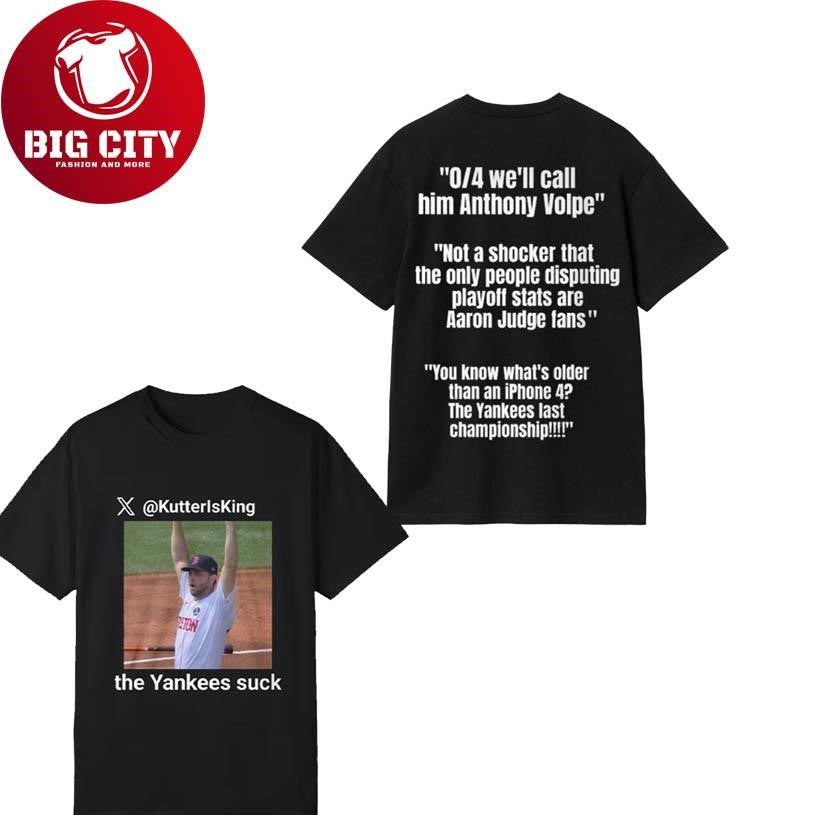KutterIsKing the Yankees Suck 2025 Two Sided Shirt