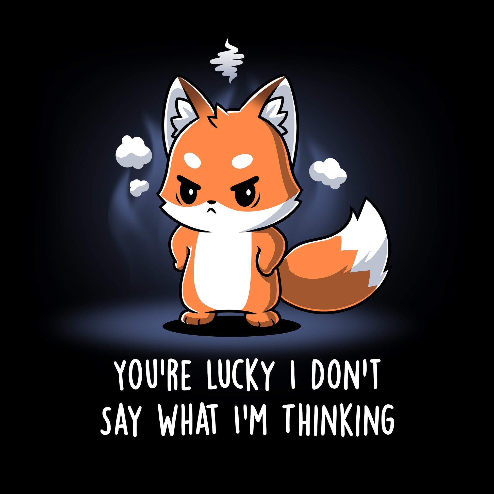 You're Lucky I Don't Say What I'm Thinking