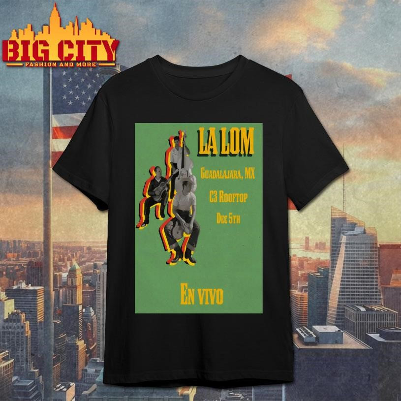 La Lom 12-5-2025 Mexico Poster Shirt