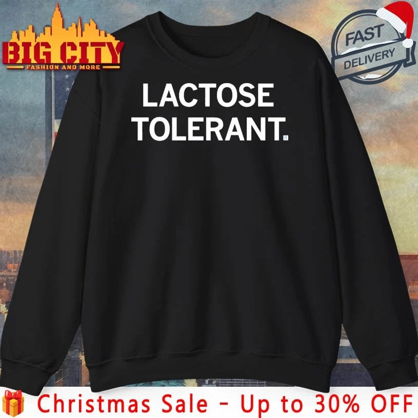 Lactose Tolerant shirt