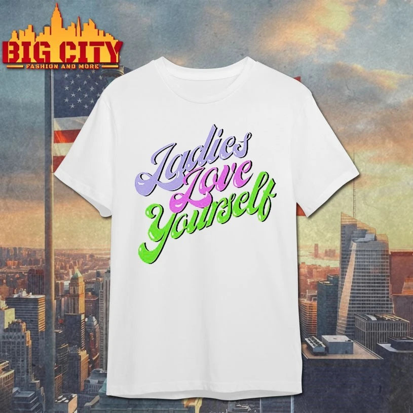 Ladies Love Yourself shirt