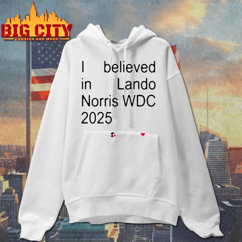 Lando Norris Merch I Believed In Lando Norris World Drivers Champion 2025 Shirt