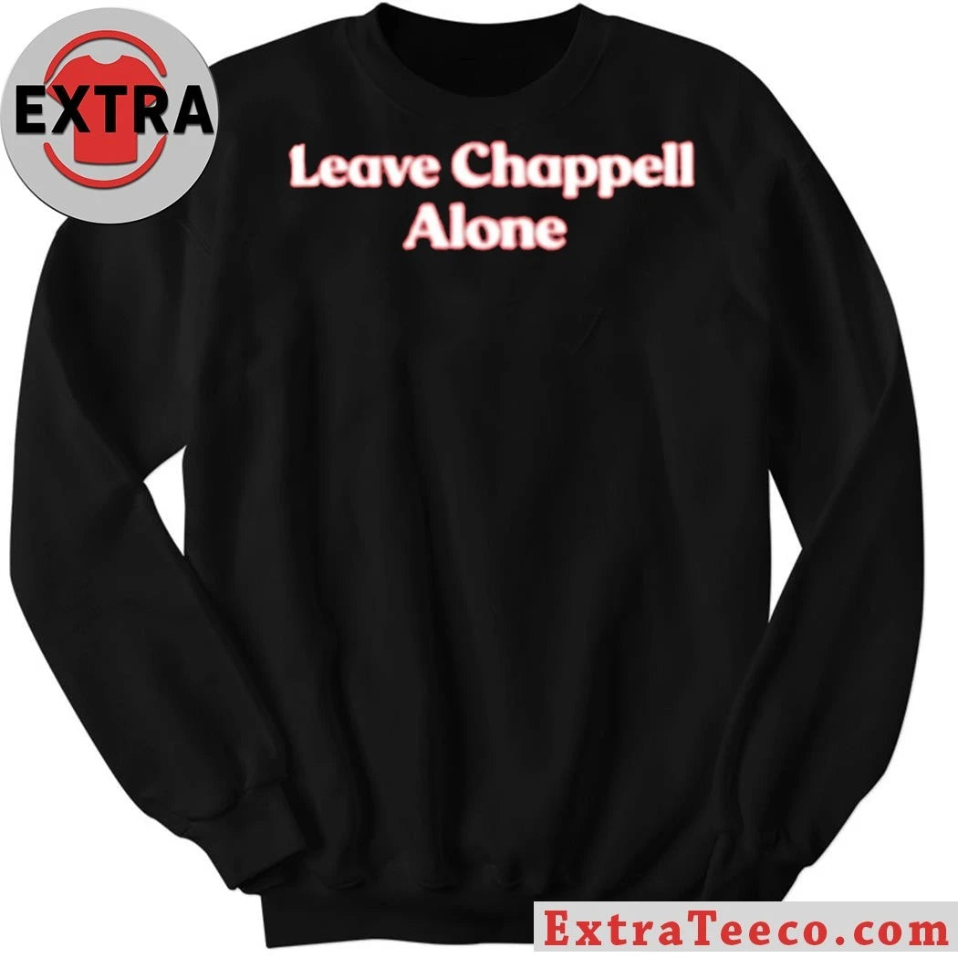 Leave Chappell Alone Ladies Shirt
