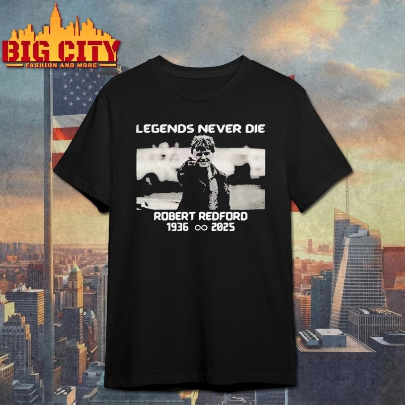 Legends Never Die Robert Redford shirt