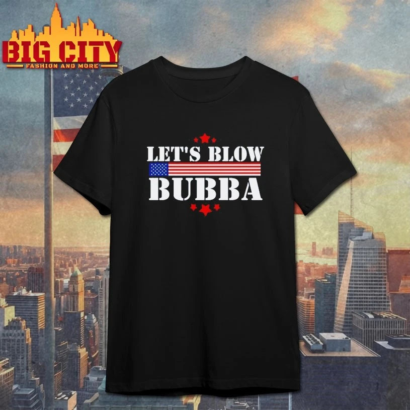 Let’s Blow Bubba Anti Trump Shirt