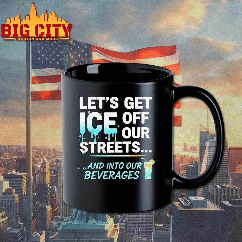 Let’s Get ICE Off Our Streets And Into Our Beverages Shirt