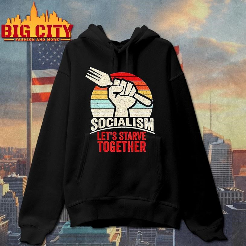 Lets Starve Together Anti Socialism Shirt