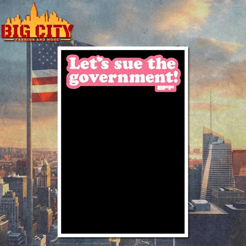 Let’s Sue the government shirt
