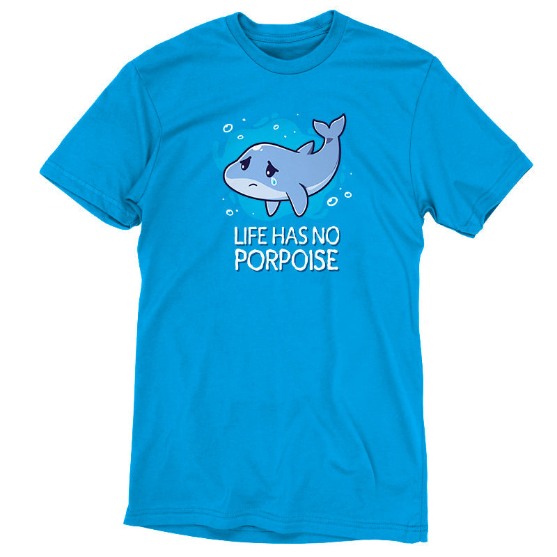 Life Has No Porpoise