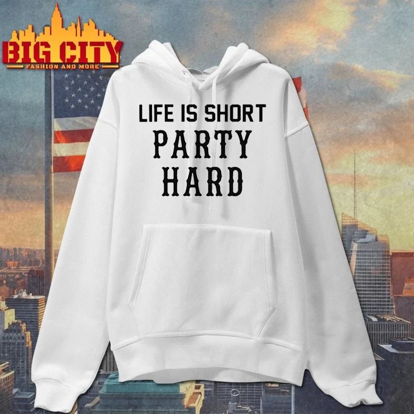 Life Is Short Party Hard shirt