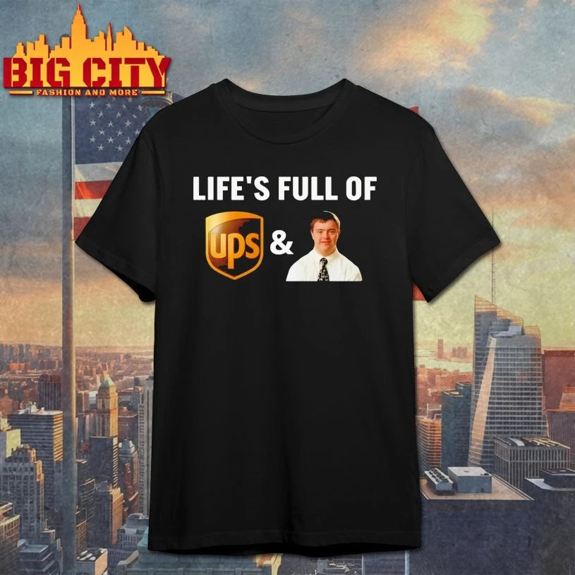 Life’s Full Of UPS and DOWNS shirt
