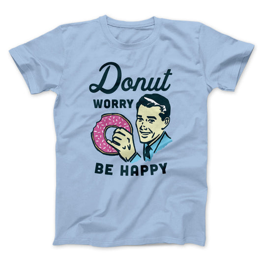Donut Worry Be Happy Men/Unisex T-Shirt