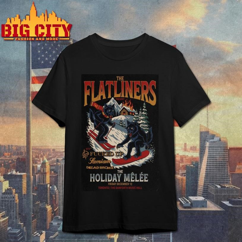 Limited The Flatliners The Holiday Melee December 12 2025 Toronto Poster Shirt