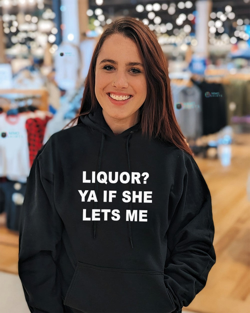 Liquor ya if she lets me shirt