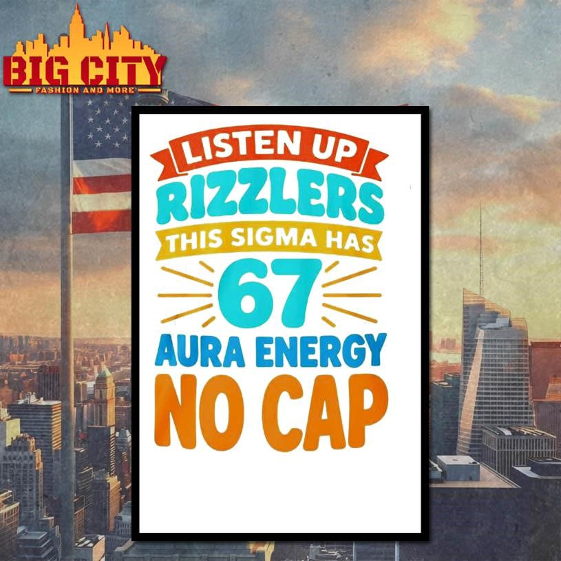 Listen Up Rizzlers This Sigma Has 67 Aura Energy No Cap Shirt