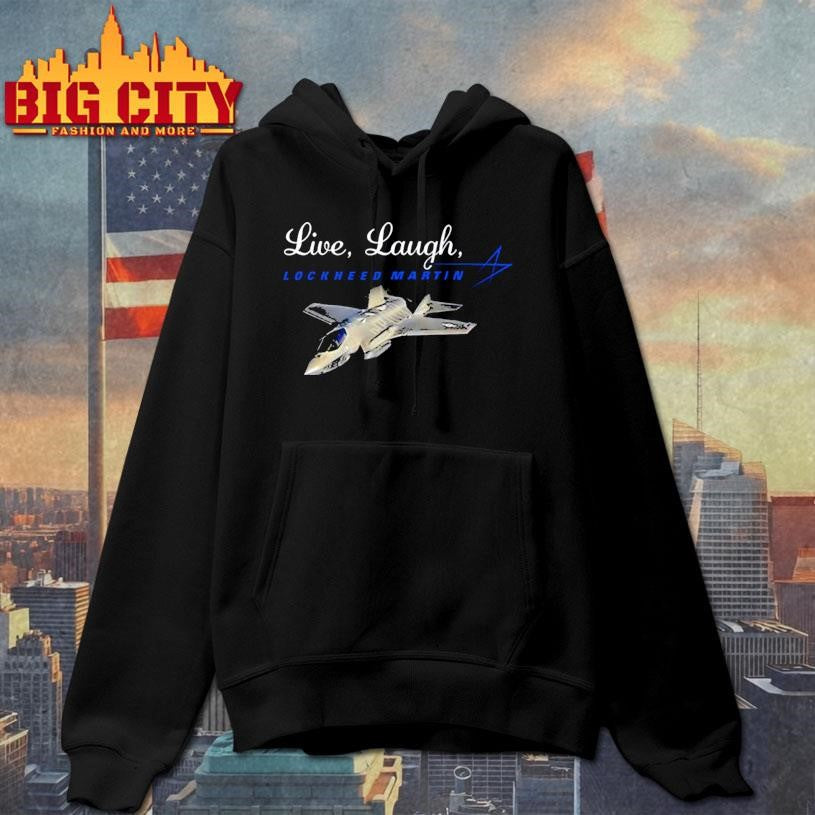 Live Laugh Lockheed Martin Shirt