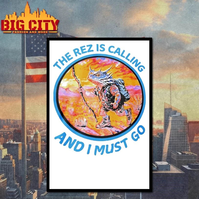 Lizard The Rez Is Calling And I Must Go shirt
