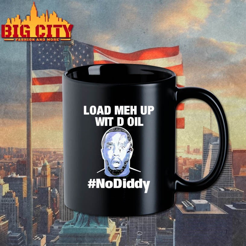 Load Meh Up Wit D Oil No Diddy Shirt