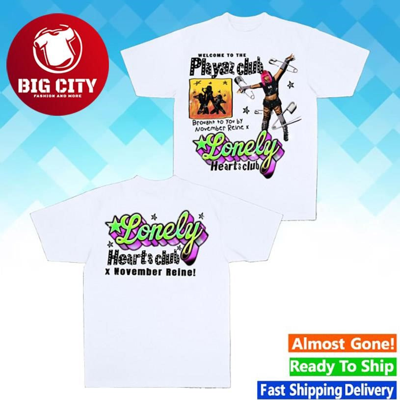 Lonely Hearts Lhc X November Reine Playaz Club Premium Two Sided Shirt