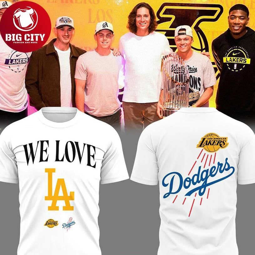 Los Angeles Dodgers Los Angeles Lakers We Love 2025 Two Sided Shirt