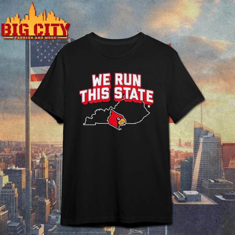 Louisville Basketball We Run This State Shirt