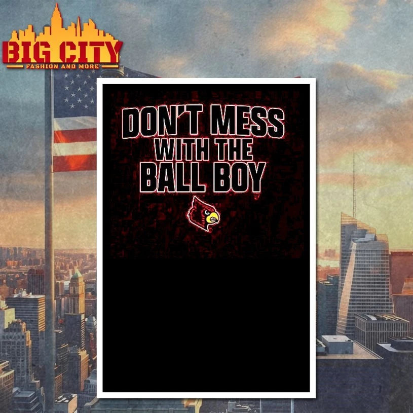 Louisville Football Don’t Mess With The Ball Boy shirts