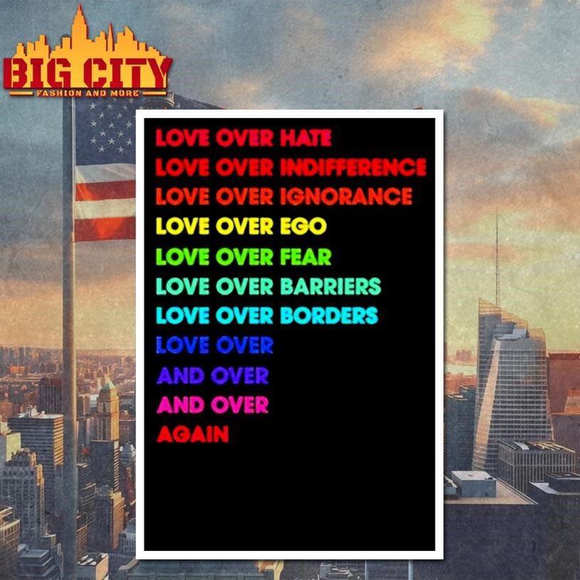 Love Over Hate Love Over Indifference shirt