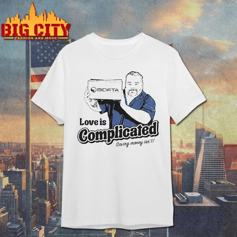 Love is Complicated, Saving Money Isn’t BidFTA t-shirt