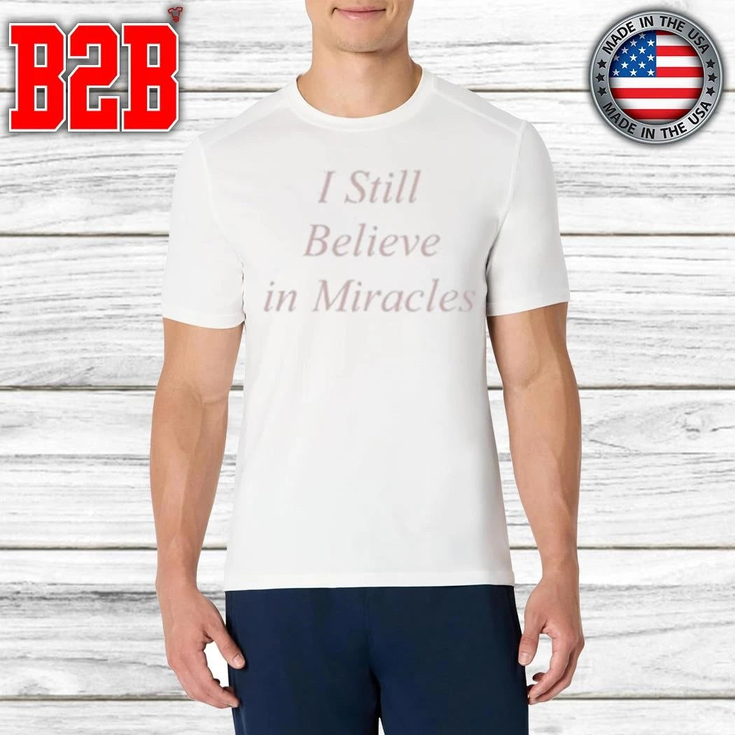 Lucas Jones I Still Believe In Miracles Shirt